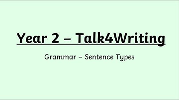 Y2 Talk4Writing - Grammar: Sentence Types