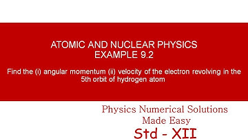 STANDARD XII  - ATOMIC  AND  NUCLEAR PHYSICS - EXAMPLE 9.2