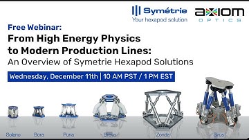 From High Energy Physics to Modern Production Lines: An Overview of Symetrie Hexapods