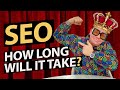 How Long Does SEO Take?