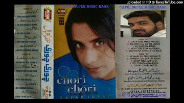 004 - Woh Tere Pyaar Ka Gham - Zafar Iqbal Zafri - Vol # 133 - Chori Chori