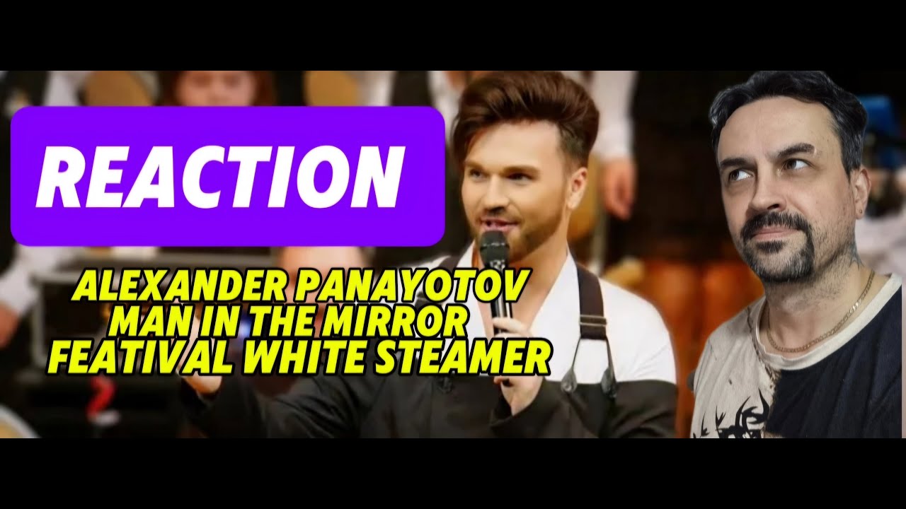 ALEXANDER PANAYOTOV Александр Панайотов - «Man In The Mirror». Фестиваль Белый пароход REACTION