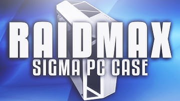RAIDMAX Sigma PC Case Review