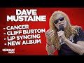 Dave Mustaine on Cliff Burton, cancer, lip syncing and new Megadeth