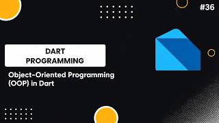 Object-Oriented Programming (OOP) in Dart | #36