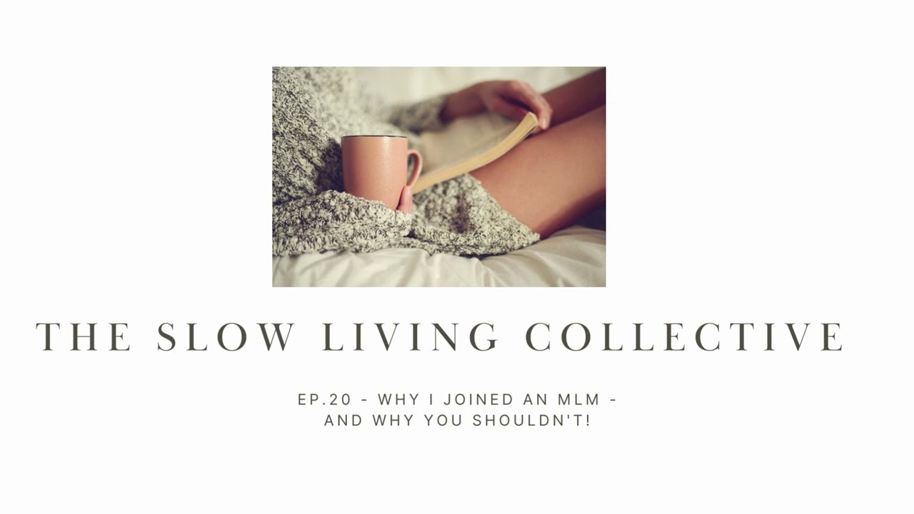 Ep.20 - Why I joined an MLM - And why you shouldn't!