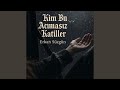 Kim Bu Acımasız Katiller 
