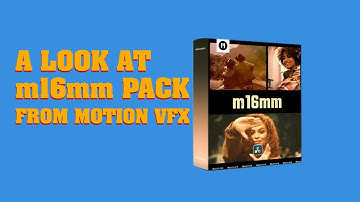 A Look at MotionVFX m16mm Pack for Davinci Resolve