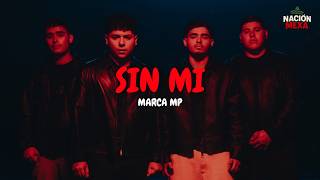 Marca MP - Sin Mí (Letra)