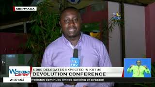 6000 delegates expected at the devolution conference in Kirinyaga
