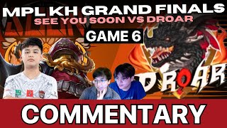 MPL KH GRANDFINALS D.ROAR VS SEE YOU SOON GAME 6 [OhMyV33NUS and Wise Commentary]