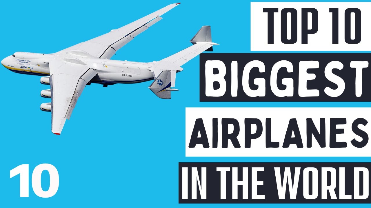 Top 10 BIGGEST airplanes in the world 10 Biggest Passenger Planes in