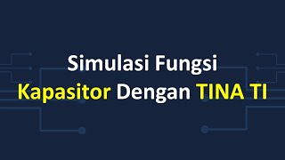 Simulasi Fungsi Kapasitor dgn menggunakan TINA TI screenshot 5