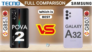 Tecno Pova 2 vs Galaxy A32 4G Full Comparison G80 vs G85