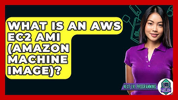 What Is An AWS EC2 AMI (Amazon Machine Image)? - Next LVL Programming