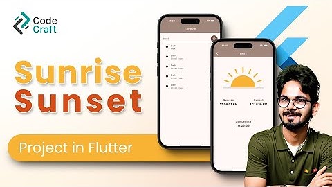 Flutter - Sunrise & Sunset Project | In Hindi