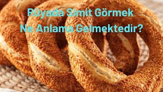 Rüyada Simit Görmek Görmek Nedir?, Rüyada Simit Görme
