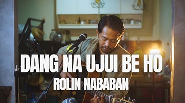 DANG NA UJUI BE HO - COVER BY ROLIN NABABAN X COVERPEDIA