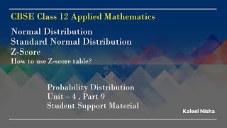 Standard Normal or Z Distribution |Z-score Table|Unit 4| P 9 |CBSE Class 12 Applied Maths in English