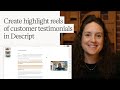 Create highlight reels of customer testimonials in Descript