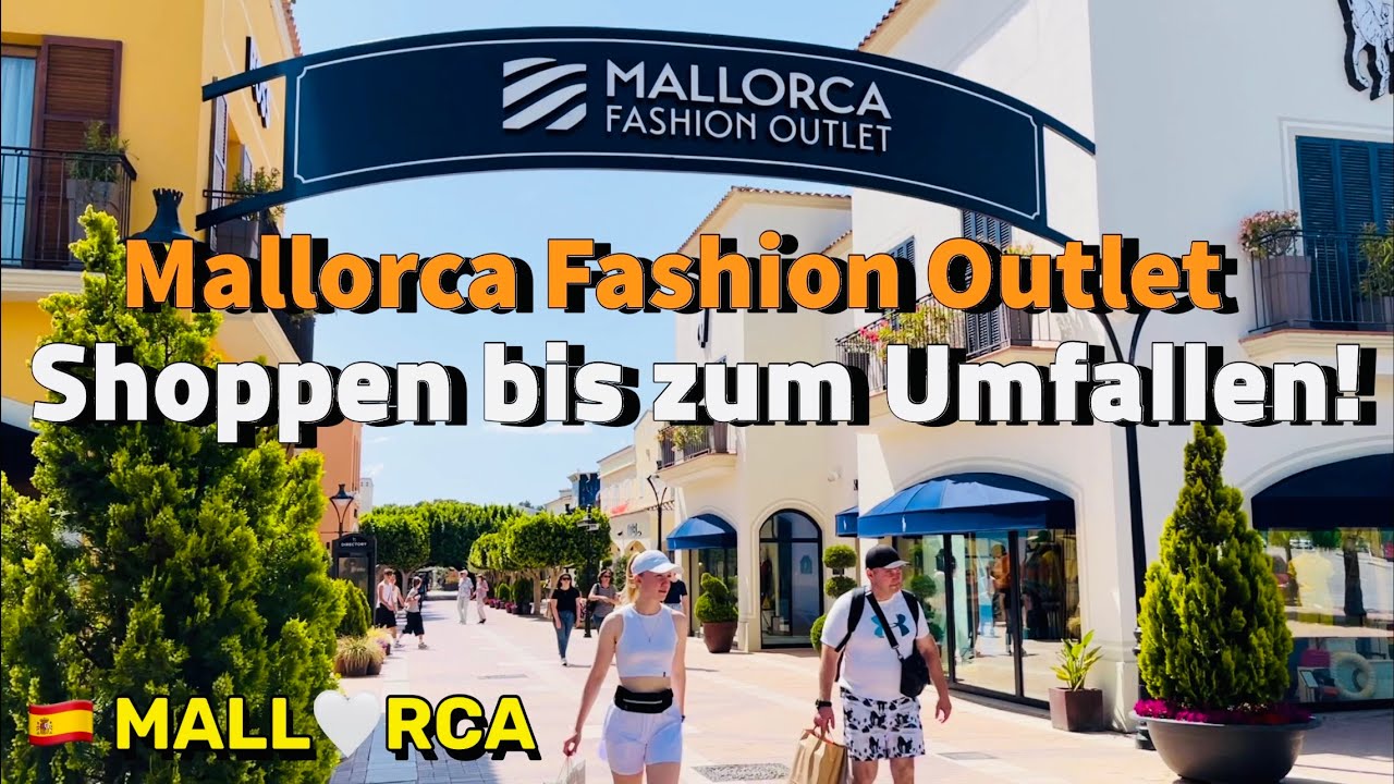 Mallorca Fashion Outlet Stores 2026.Palma de Mallorca🌴🏖️MALLORCA island🧡NEW Shoppingtag im Fashion Outlet ...