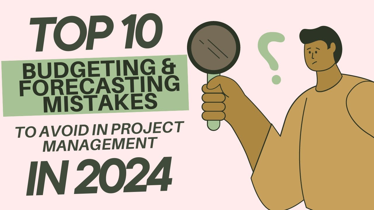 Top 10 Budgeting & Forecasting Mistakes to Avoid in Project Management ...