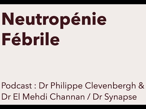 Vidéo: Pourquoi la neutropénie fébrile est-elle considérée comme une urgence médicale ?