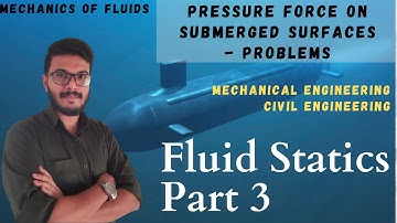 Fluid Statics - Part 3 | Pressure force on submerged surfaces | Centre of Pressure | Problems | MOF
