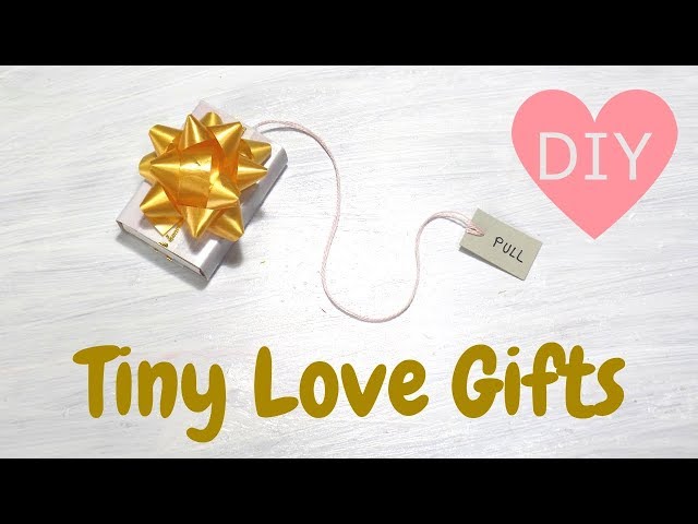 Diy Tiny Love Gifts | Surprise Gifts For Boyfriend Or Girlfriend | Last  Minute Present Ideas - Youtube