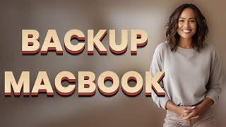 How Do I Safely Backup MacBook Data Before Selling?