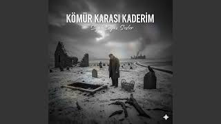 Siyah Beyaz Sesler - Kömür Karası Kaderim