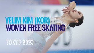 Yelim KIM (KOR) | Women Free Skating | Tokyo 2023 | #WTTFigure