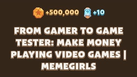 Memefi New codes I From Gamer to Game Tester: Make Money Playing Video Games | MemeGirls