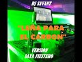 Leña para el Carbón Remix (Un estilo diferente)  Dj Savant Sonido T  J  R