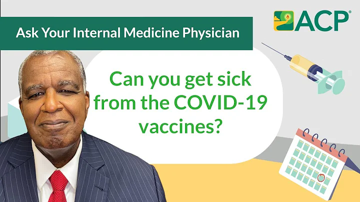 Can You Get Sick from COVID-19 Vaccines? | Ask Your Internist | American College of Physicians