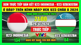 Nhận Định Bóng Đá: U23 Indonesia - U23 Uzbekistan | Bán Kết U23 Châu Á 2024 | Ngày 29/4/2024