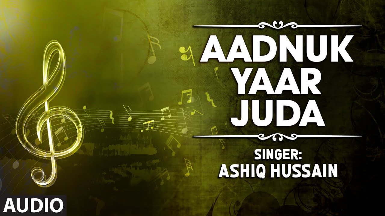 Official  Aadnuk Yaar Juda Full HD Song  T Series Kashmiri Music  Ashiq Hussain