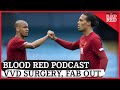 Blood Red Podcast: Virgil van Dijk Surgery Success | Fabinho & Thiago Challenge