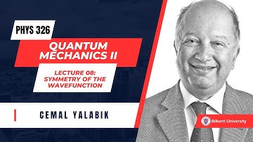 "Symmetry of the Wavefunction" - Phys 326 Quantum Mechanics II - Lecture 08