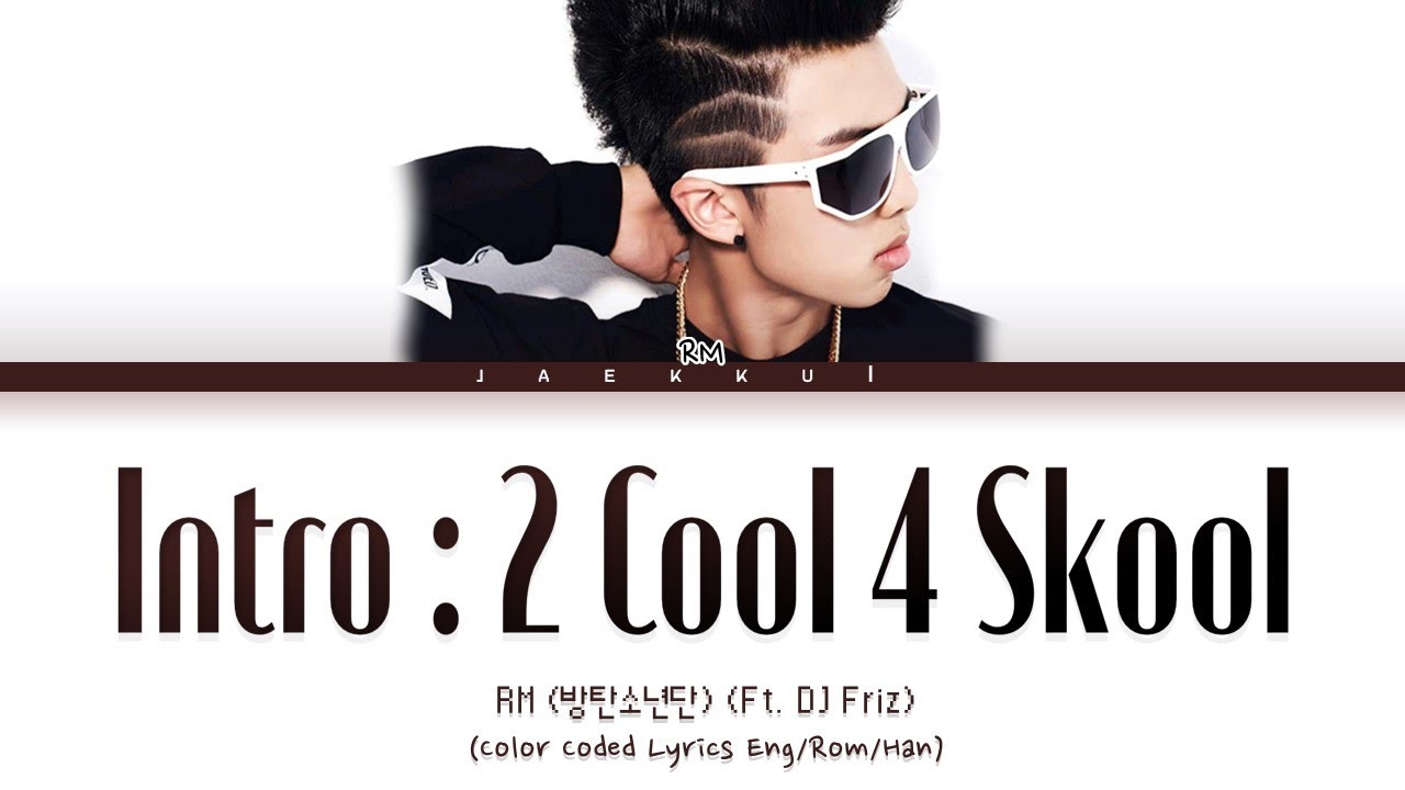 RM (김남준) - intro : 2 Cool 4 Skool (Color Coded Lyrics Eng/Rom/Han/가사)