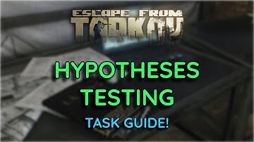 HYPOTHESES TESTING Task Guide! (Escape From Tarkov)