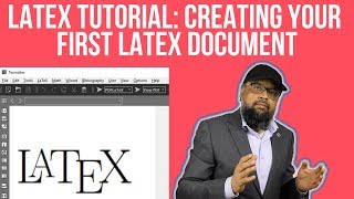 LaTeX Tutorial 1 - Creating Your First LaTeX Document