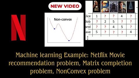 Machine learning Example  Netflix Movie recommendation problem, Matrix completion problem, NonConvex