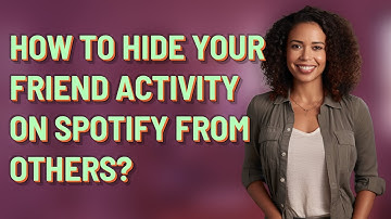 How to hide your friend activity on Spotify from others?