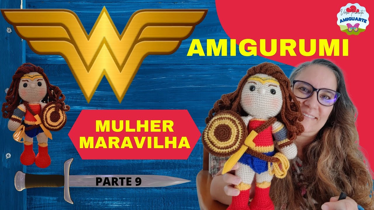 MULHER MARAVILHA  Amigurumi 🗡 #Passo a Passo#🗡 PARTE 9