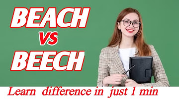 BEACH VS. BEECH |HOMOMPHONE SERIES |HOMOPHONE 8