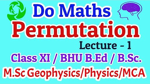 Permutation (क्रमचय) Part 1 For Class 11th CBSE/UP BHU B.Ed/ B.Sc. Ent. Exam NVS/KVS/UP PGT DO MATHS