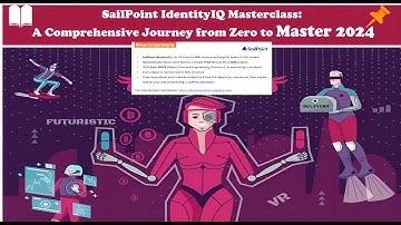 SailPoint IdentityIQ Masterclass A Comprehensive Journey from Zero to Master