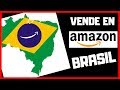 ► VENDER en AMAZON BRASIL 🇧🇷 -  Cómo VENDER en AMAZON FBA LATINOAMÉRICA  🌎 - [ NOVEDADES ✅ ]