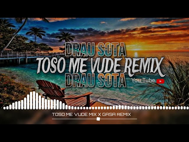 TOSO ME VUDE MIX X GASA REMIX Drau Sota 2024🍻 [679]🍻 class=